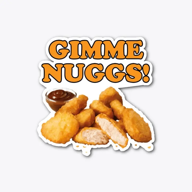 Gimme Nuggs